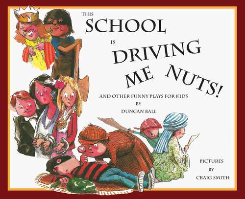 This School is Driving Me Nuts: And Other Funny Plans for Kids