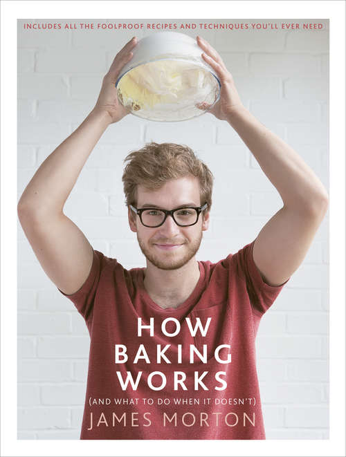 Book cover of How Baking Works: …And what to do if it doesn’t
