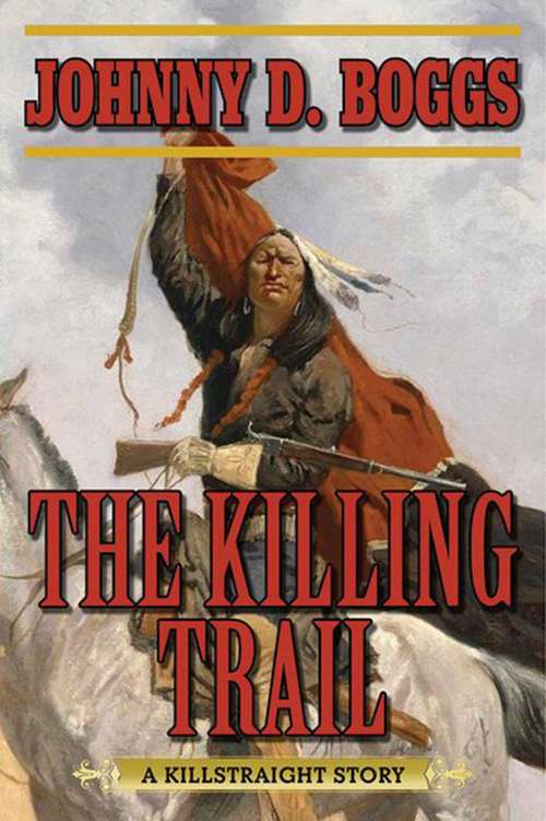 Book cover of The Killing Trail: A Killstraight Story