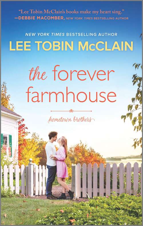 The Forever Farmhouse: A Small Town Romance (Hometown Brothers #1)