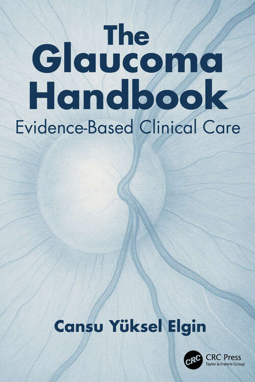 Book cover of The Glaucoma Handbook: Evidence-based Clinical Care (1)