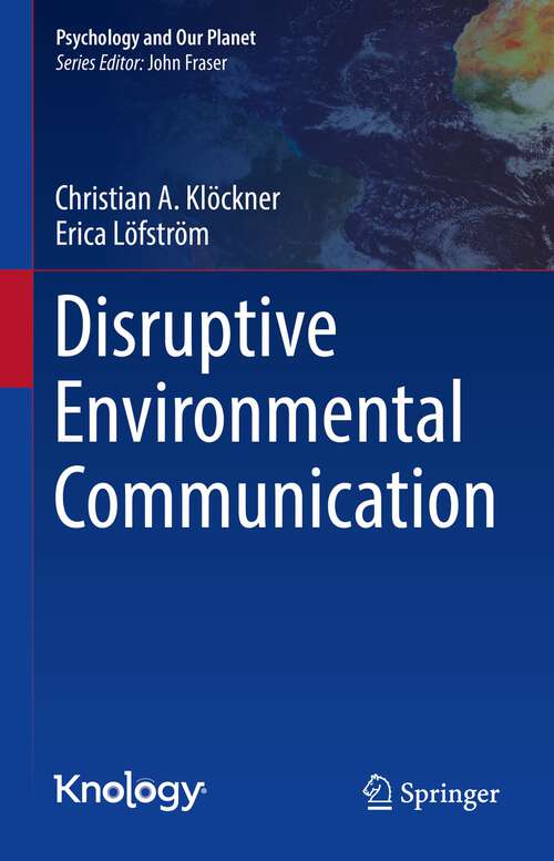 Book cover of Disruptive Environmental Communication (1st ed. 2022) (Psychology and Our Planet)