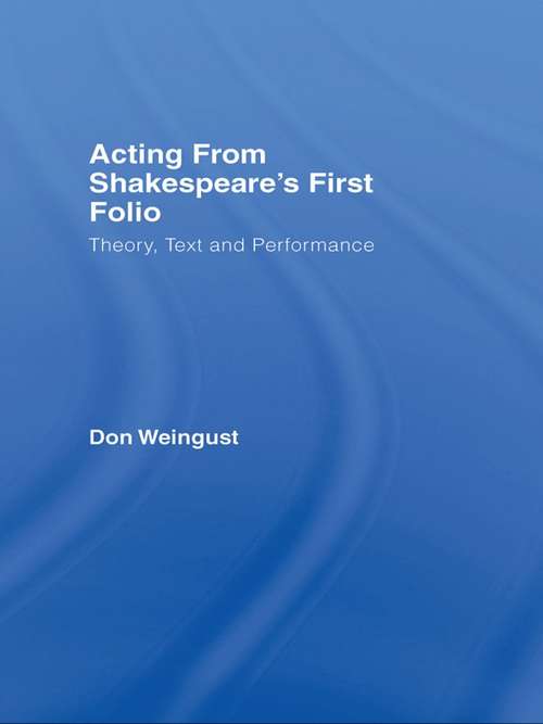 Book cover of Acting from Shakespeare's First Folio: Theory, Text and Performance