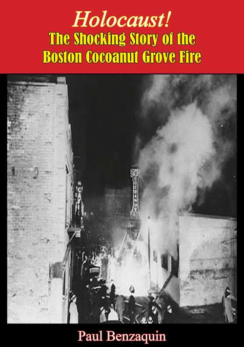 Book cover of Holocaust!: The Shocking Story of the Boston Cocoanut Grove Fire