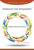 Generalist Case Management: A Method of Human Service Delivery (Fourth Edition)