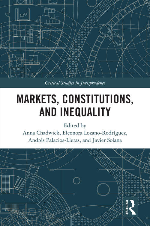 Markets, Constitutions, and Inequality (Critical Studies in Jurisprudence)