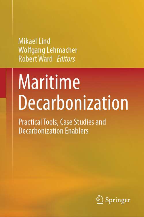 Book cover of Maritime Decarbonization: Practical Tools, Case Studies and Decarbonization Enablers (1st ed. 2023)