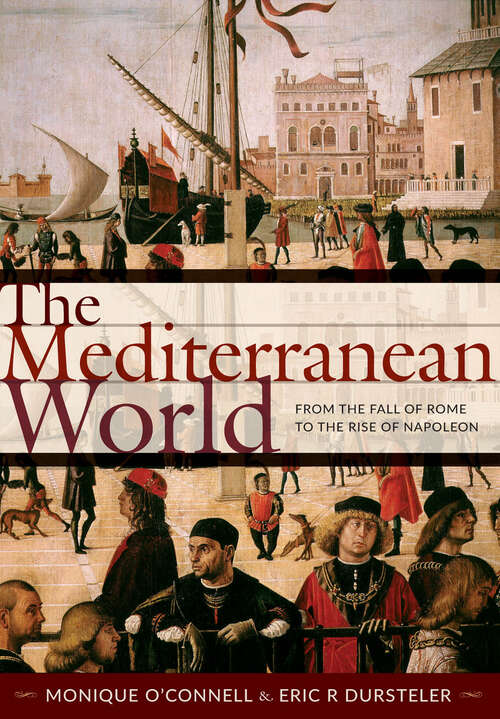 Book cover of The Mediterranean World: From the Fall of Rome to the Rise of Napoleon