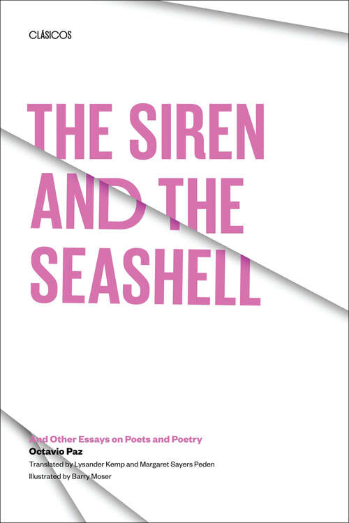 The Siren and the Seashell: And Other Essays on Poets and Poetry (Texas Pan American Series)