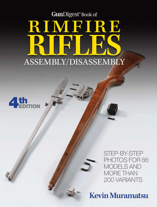 Book cover of Gun Digest Book Of Rimfire Rifles Assembly/Disassembly