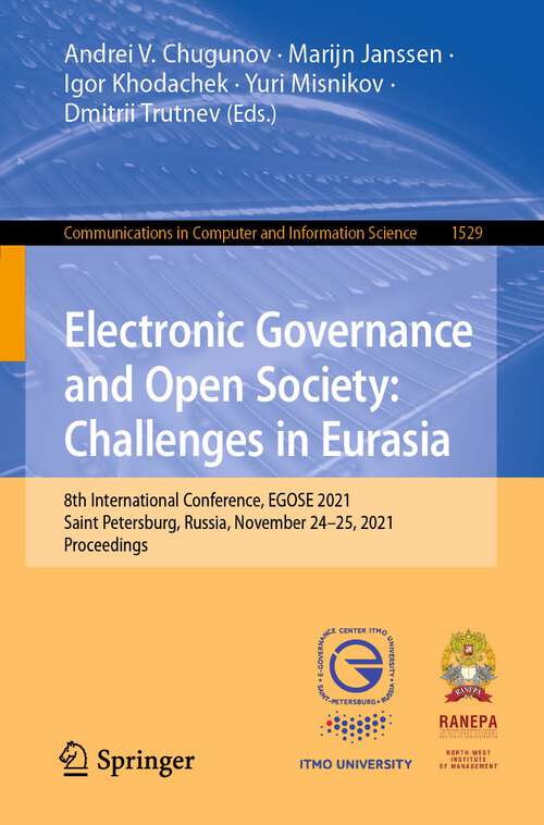 Electronic Governance and Open Society: 8th International Conference, EGOSE 2021, Saint Petersburg, Russia, November 24–25, 2021, Proceedings (Communications in Computer and Information Science #1529)