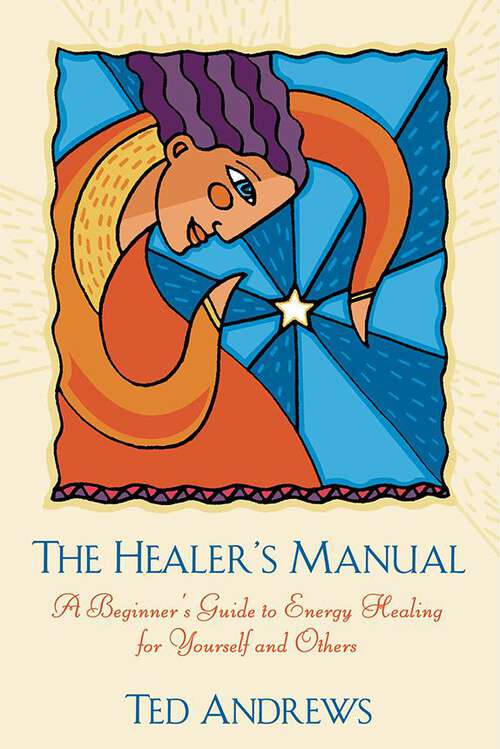 Book cover of The Healer's Manual: A Beginner's Guide to Energy Healing for Yourself and Others