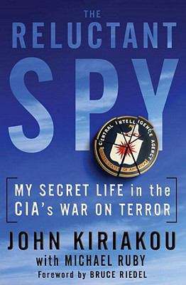 Book cover of The Reluctant Spy: My Secret Life in the CIA’s War on Terror