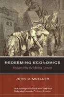 Book cover of Redeeming Economics: Rediscovering The Missing Element
