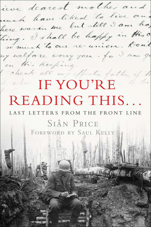Book cover of If You're Reading This . . .: Last Letters from the Front Line