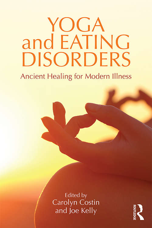 Yoga and Eating Disorders: Ancient Healing for Modern Illness