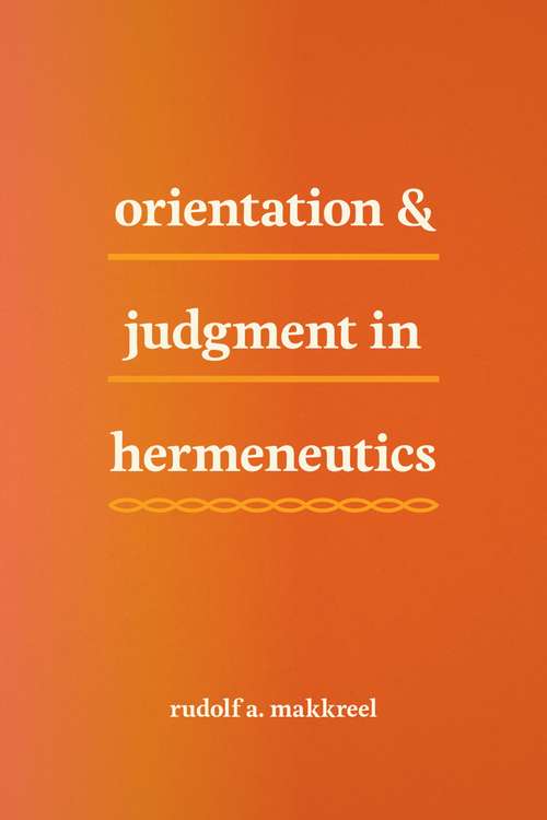 Book cover of Orientation and Judgment in Hermeneutics