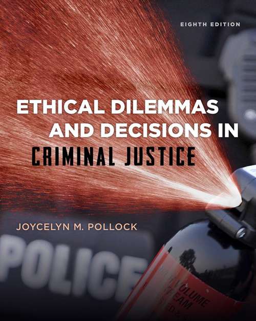 Book cover of Ethical Dilemmas and Decisions in Criminal Justice 8th Edition
