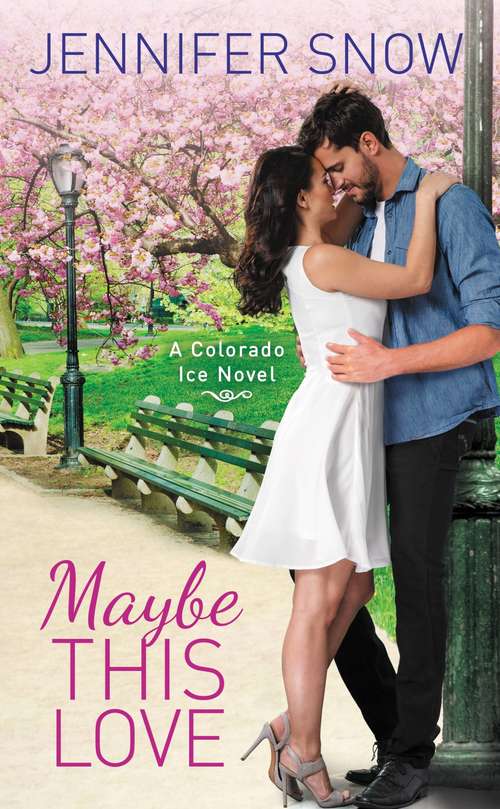 Maybe This Love (Colorado Ice #3)