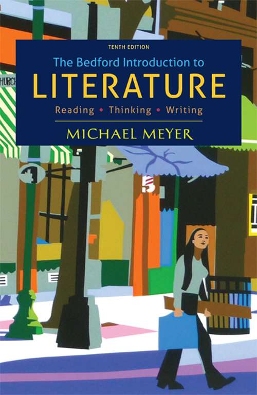 The Bedford Introduction to Literature: Reading, Thinking, Writing, 10th Edition