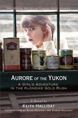 Book cover of Aurore of the Yukon: A Girl's Adventure in the Klondike Gold Rush