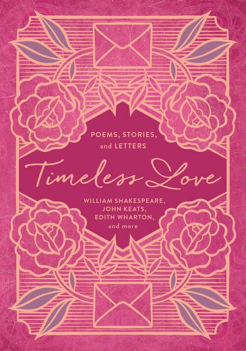 Book cover of Timeless Love: Poems, Stories, and Letters (Timeless Classic Series)