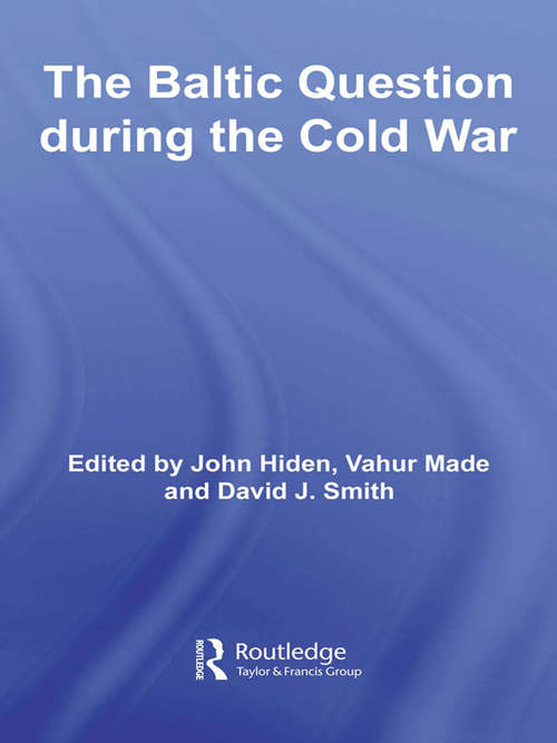 The Baltic Question during the Cold War (Cold War History)