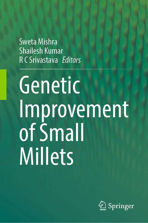 Book cover of Genetic improvement of Small Millets (1st ed. 2024)