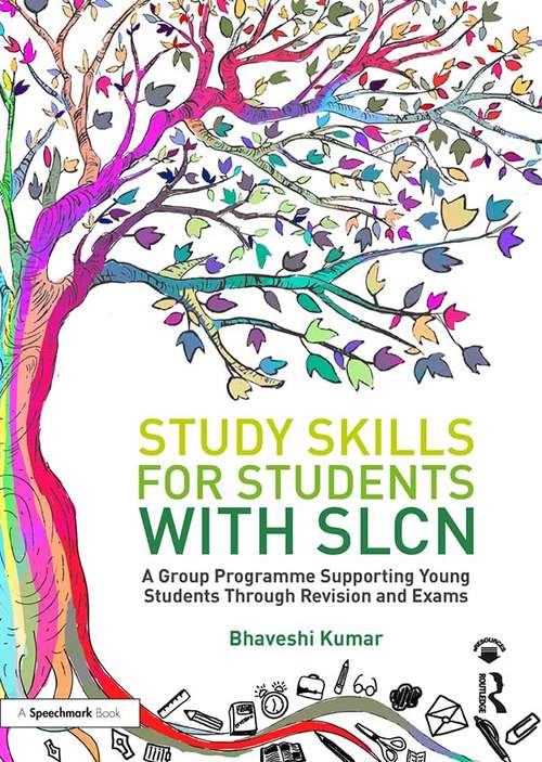 Book cover of Study Skills for Students with SLCN: A Group Programme Supporting Young Students  Through Revision and Exams