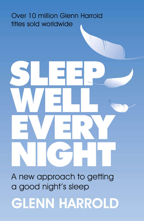 Book cover of Sleep Well Every Night: A new approach to getting a good nights sleep