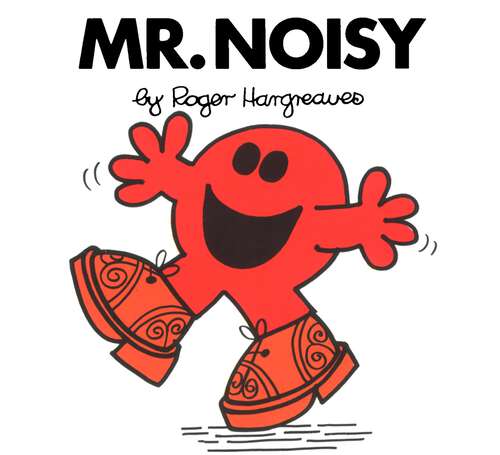 Book cover of Mr. Noisy (Mr. Men and Little Miss)