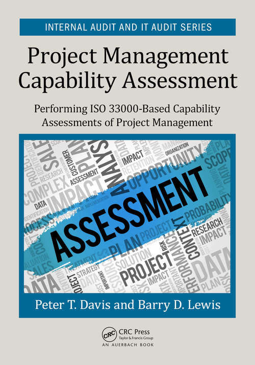Book cover of Project Management Capability Assessment: Performing ISO 33000-Based Capability Assessments of Project Management (Security, Audit and Leadership Series)