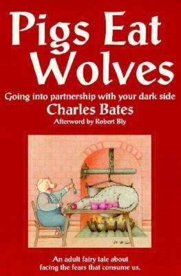 Book cover of Pigs Eat Wolves: Going into Partnership with Your Dark Side