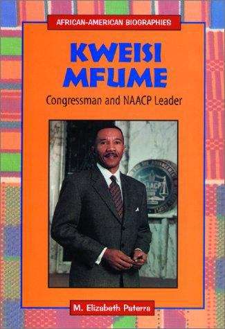 Book cover of Kweisi Mfume: Congressman and NAACP Leader