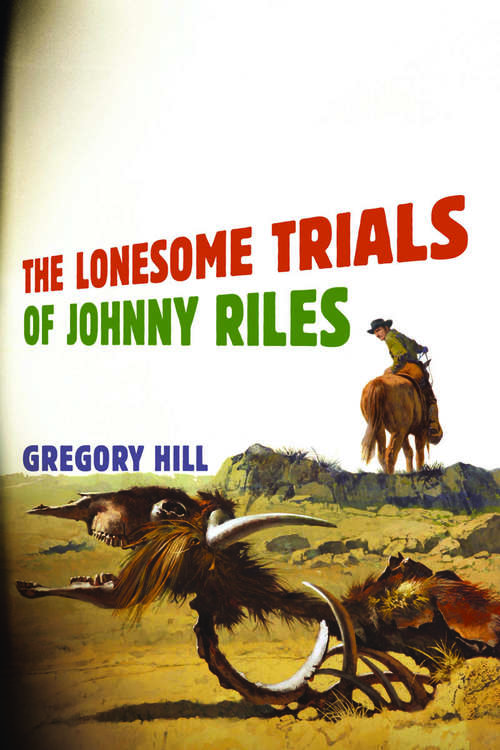 Book cover of The Lonesome Trials Of Johnny Riles
