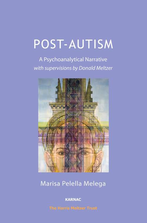 Book cover of Post-Autism: A Psychoanalytical Narrative, with Supervisions by Donald Meltzer (1)