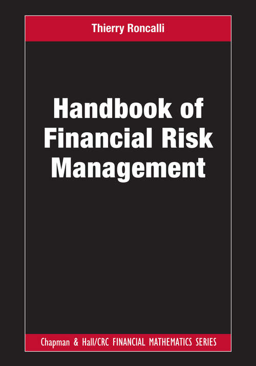 Book cover of Handbook of Financial Risk Management (Chapman and Hall/CRC Financial Mathematics Series)