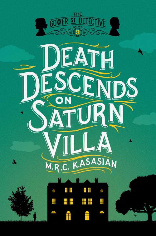 Book cover of Death Descends on Saturn Villa: Book 3 (Gower Street Detectives)
