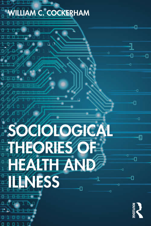 Book cover of Sociological Theories of Health and Illness