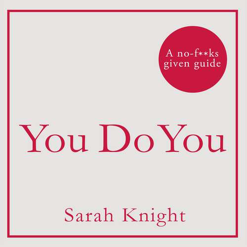 Book cover of You Do You: How to Be Who You Are and Use What You've Got to Get What You Want