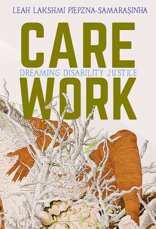 Book cover of Care Work: Dreaming Disability Justice