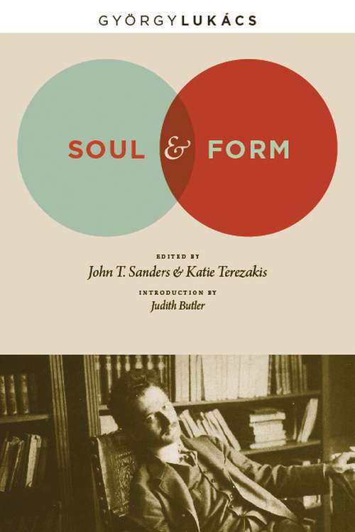 Soul and Form (Columbia Themes in Philosophy, Social Criticism, and the Arts)