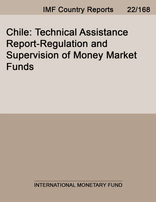 Book cover of Chile: Technical Assistance Report-Regulation and Supervision of Money Market Funds (Imf Staff Country Reports)