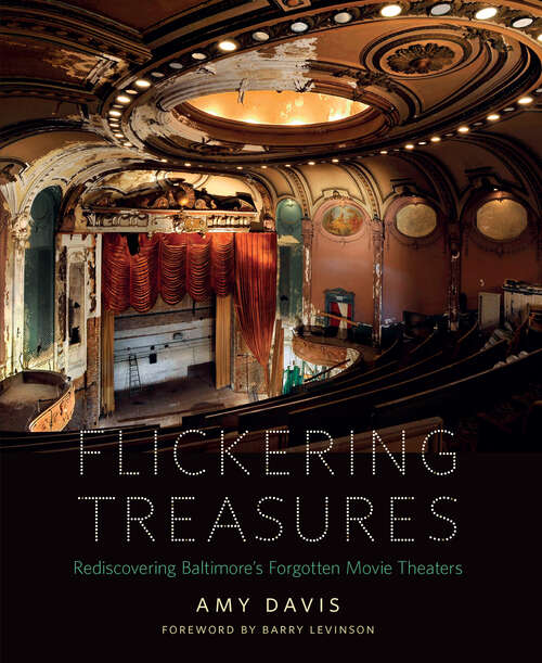 Flickering Treasures: Rediscovering Baltimore's Forgotten Movie Theaters