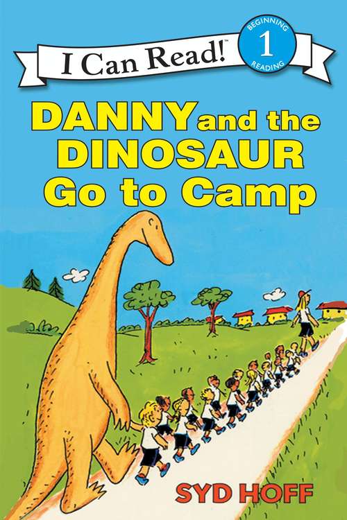 Book cover of Danny and the Dinosaur Go to Camp: Danny And The Dinosaur; Happy Birthday, Danny And The Dinosaur!; Danny And The Dinosaur Go To Camp (50) (I Can Read Level 1)