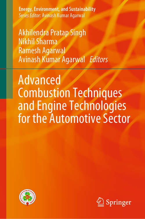 Advanced Combustion Techniques and Engine Technologies for the Automotive Sector (Energy, Environment, and Sustainability)