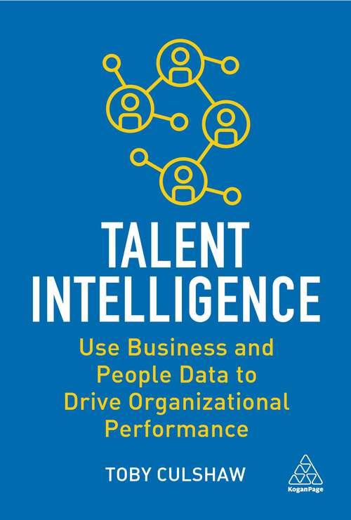 Book cover of Talent Intelligence: Use Business and People Data to Drive Organizational Performance