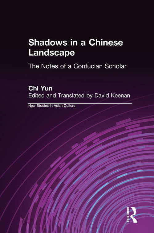 Shadows in a Chinese Landscape: Chi Yun's Notes from a Hut for Examining the Subtle: Chi Yun's Notes from a Hut for Examining the Subtle