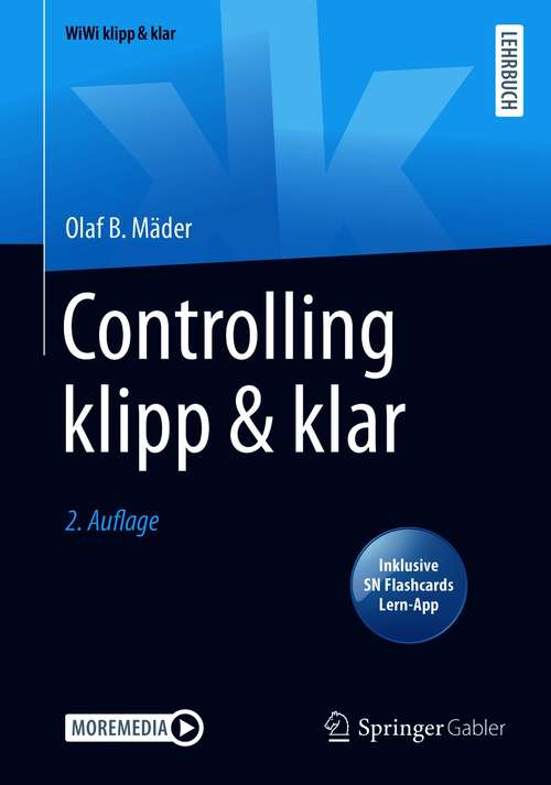 Book cover of Controlling klipp & klar (2. Aufl. 2021) (WiWi klipp & klar)