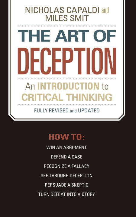 The Art of Deception: An Introduction to Critical Thinking.